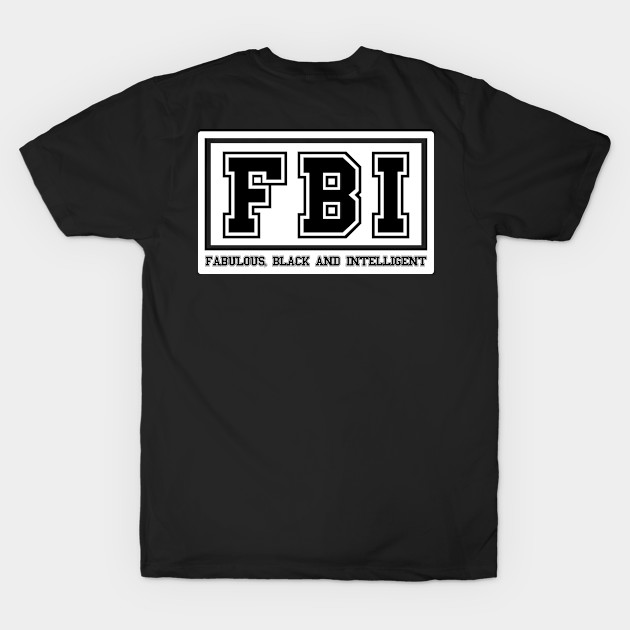 FBI Fabulous Black and Intelligent by Adisa_store